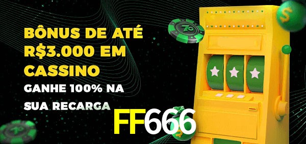 FF666 melhor bônus de depósito